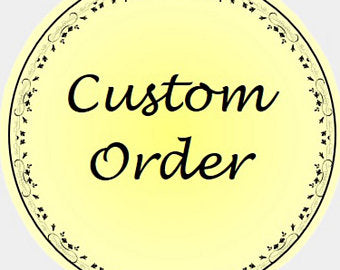 Custom Order for Ann